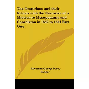 The Nestorians And Their Rituals With The Narrative Of A Mission To Mesopotamia And Coordistan In 1842 To 1844