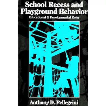 School Recess and Playground Behavior: Educational and Developmental Roles