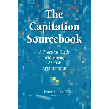 博客來-The Capitation Sourcebook: A Practical Guide to Managing At-Risk ...