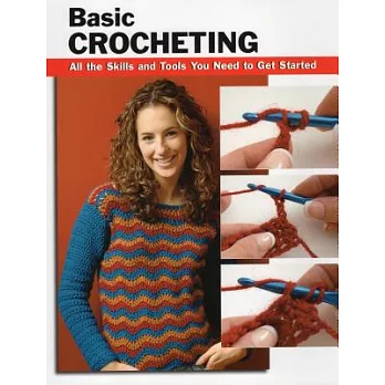 Basic Crocheting: All the Skills And Tools You Need to Get Started