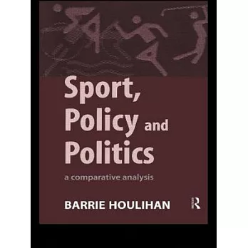 Sport, Policy and Politics: A Comparative Analysis