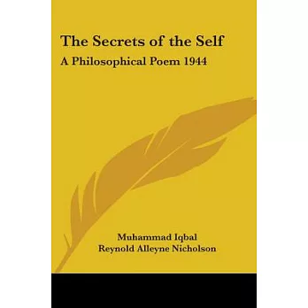 The Secrets of the Self: A Philosophical Poem 1944