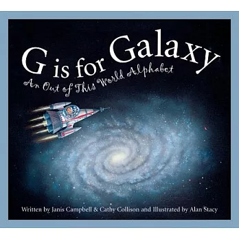 G Is for Galaxy: An Out of This World Alphabet