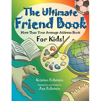 The Ultimate Friend Book: More Than Your Average Address Book For Kids!