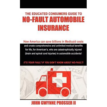 The Educated Consumers Guide to No-fault Automobile Insurance