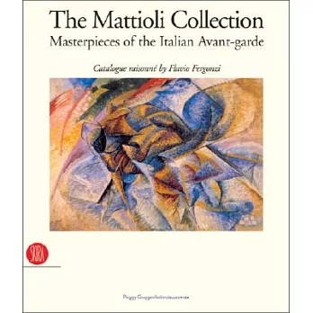 The Mattioli Collection: Masterpieces of the Italian Avant-Garde