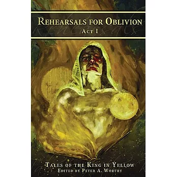 Rehearsals for Oblivion: Act One