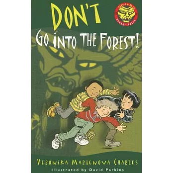 Don’t Go Into the Forest!