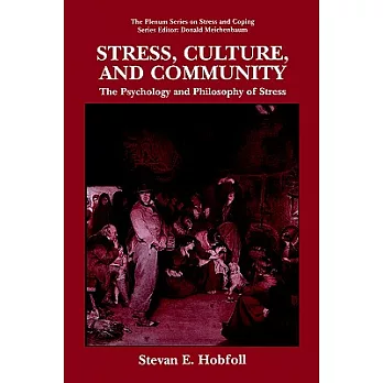 Stress, Culture, and Community: The Psychology and Philosophy of Stress