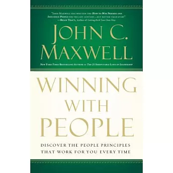 Winning With People: Discover the People Principles That Work for You Every Time