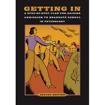 Getting in: A Step-by-Step Plan for Gaining Admission to Graduate School in Psychology