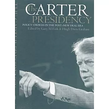 The Carter Presidency: Policy Choices in the Post-New Deal Era