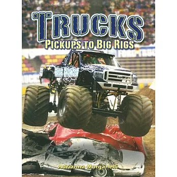 Trucks: Pickups to Big Rigs