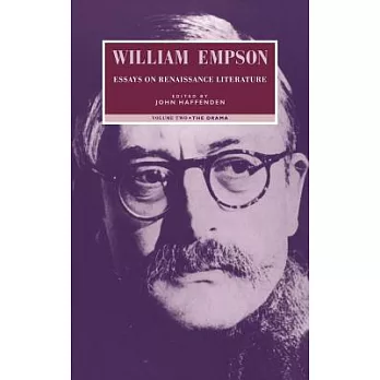 William Empson: Essays on Renaissance Literature : The Drama
