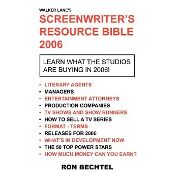 Screenwriter’s Resource Bible: 2006 Screenwriter’s Resource Bible