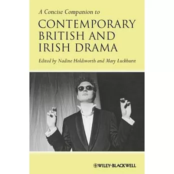 A Concise Companion to Contemporary British,And Irish Drama