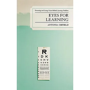 博客來-Eyes for Learning: Preventing and Curing Vision-Related Learning ...