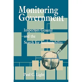 Monitoring Government : Inspectors General and the Search for Accountability