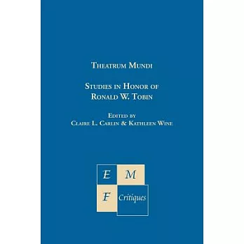 Theatrum Mundi: Studies in Honor of Ronald W. Tobin