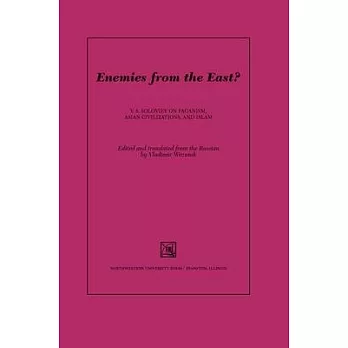 Enemies from the East?: V. S. Soloviev on Paganism, Asian Civilizations, and Islam