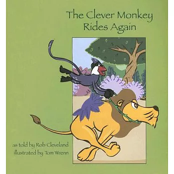 The Clever Monkey Rides Again: A Folktale from West Africa