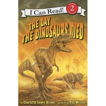 The Day the Dinosaurs Died（I Can Read Level 2）