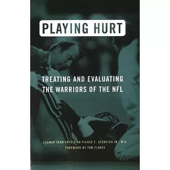Playing Hurt: Treating and Evaluating the Warriors of the NFL