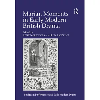 Marian Moments in Early Modern British Drama