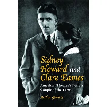 Sidney Howard and Clare Eames: American Theater’s Perfect Couple of the 1920’s