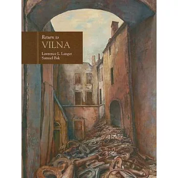 Return to Vilna: In the Art of Samuel Bak
