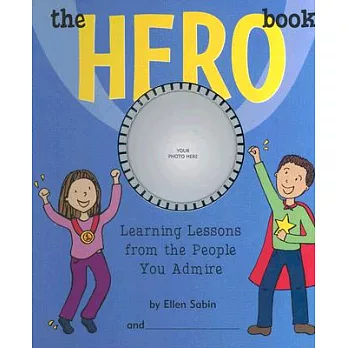 The Hero Book: Learning Lessons from the People You Admire