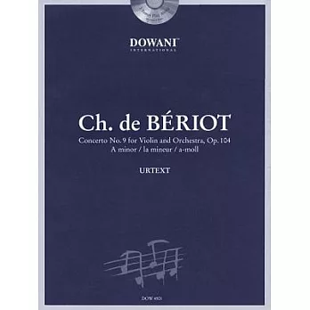 Charles-auguste De Beriot 1802 - 1870: Concerto No. 9 for Violin and Orchestra, Op. 104: a Minor / La Mineur / A-moll