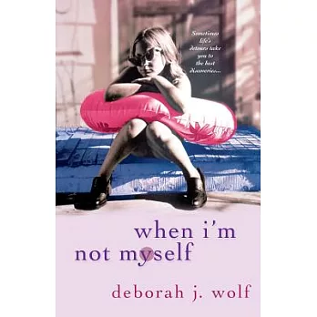 When I’m Not Myself