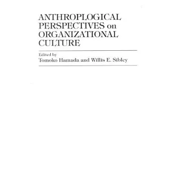 Anthropological Perspectives on Organizational Culture