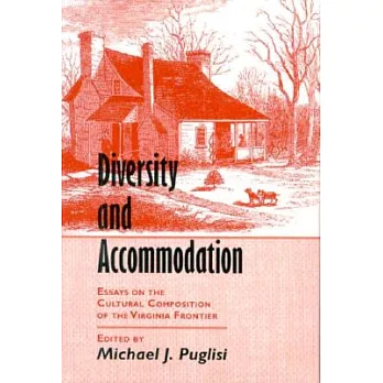 Diversity and Accommodation: Essays on the Cultural Composition of the Virginia Frontier