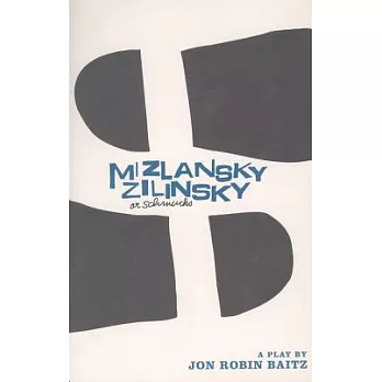 Mizlansky/Zilinsky or ”Schmucks”