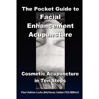 The Pocket Guide to Facial Enhancement Acupuncture