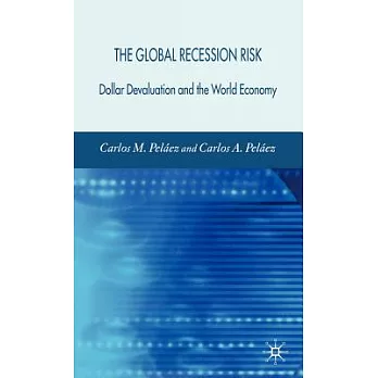 The Global Recession Risk: Dollar Devaluation and the World Economy