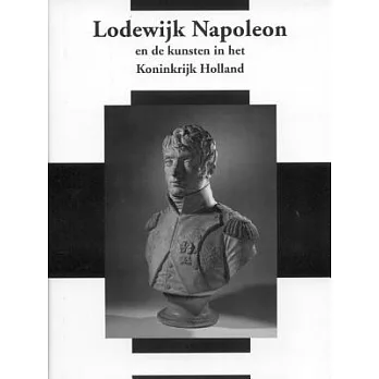 Netherlands yearbook for History of ARt 2005-2006/Nederlands Kunsthistorisch Jaarboek 2005-2006: Louis Napoleon and the Arts in