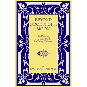 Beyond ”Good Night, Moon”