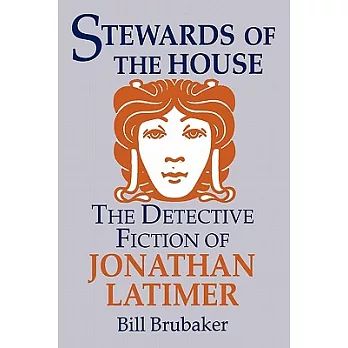 Stewards of the House: The Detective Fiction of Jonathan Latimer