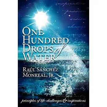 One Hundred Drops of Water: Principles of Life-Challenges & Inspirations