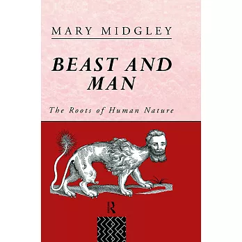 Beast and Man: The Roots of Human Nature