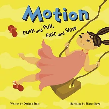 Motion : push and pull, fast and slow