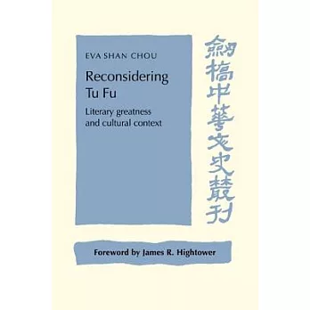 Reconsidering Tu Fu: Literary Greatness And Cultural Context