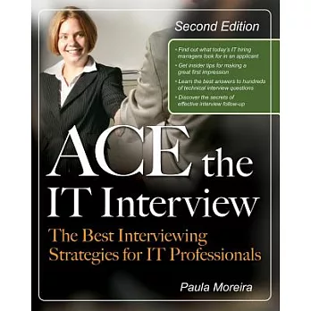 Ace the IT Interview: The Best Interviewing Strategies for It Professionals