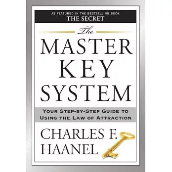 The Master Key System: Your Step-By-Step Guide to Using the Law of Attraction