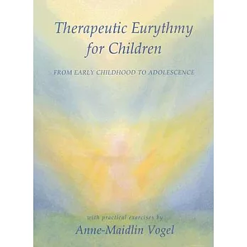 Therapeutic Eurythmy for Children: From Early Childhood to Adolescence