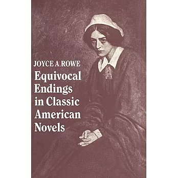 Equivocal Endings in Classic American Novels: The Scarlet Letter; Adventures of Huckleberry Finn; The Ambassadors; The Great Gat