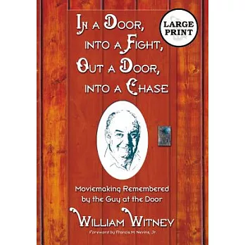 In a Door, into a Fight, Out a Door, into a Chase: Moviemaking Remembered by the Guy at the Door